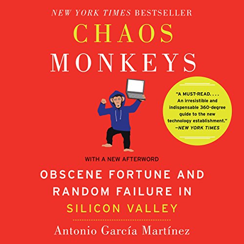 Cover of Chaos Monkeys: Obscene Fortune and Random Failure in Silicon Valley