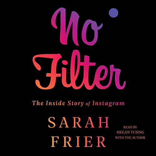 Cover of No Filter: The Inside Story of Instagram