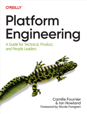 Cover of Platform Engineering: A Guide for Technical, Product, and People Leaders
